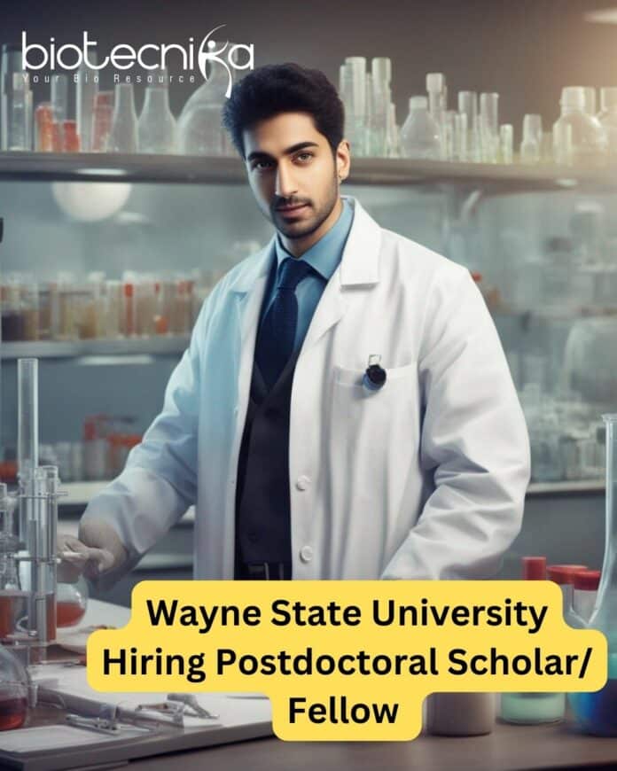 Wayne State University Hiring Postdoctoral Scholar/ Fellow - Apply Online