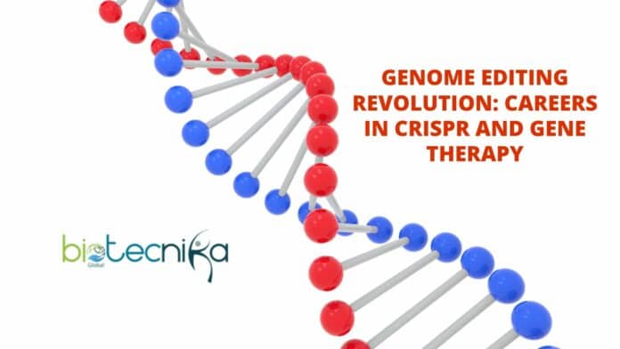 Genome Editing Revolution: Careers in CRISPR and Gene Therapy
