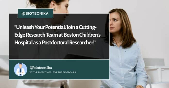 Postdoctoral Researcher at Boston Children's Hospital, Apply Now