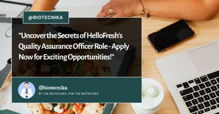 HelloFresh Quality Assurance Officer Role - Apply Now for Exciting Opportunities!