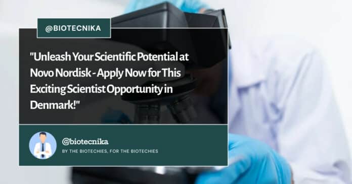 Novo Nordisk Hiring - Apply Now for This Exciting Scientist Opportunity in Denmark!