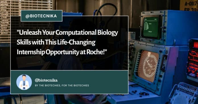 Computational Biology Internship Opportunity at Roche!