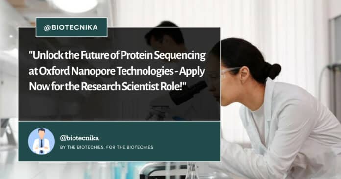 "Unlock the Future of Protein Sequencing at Oxford Nanopore Technologies - Apply Now for the Research Scientist Role!"