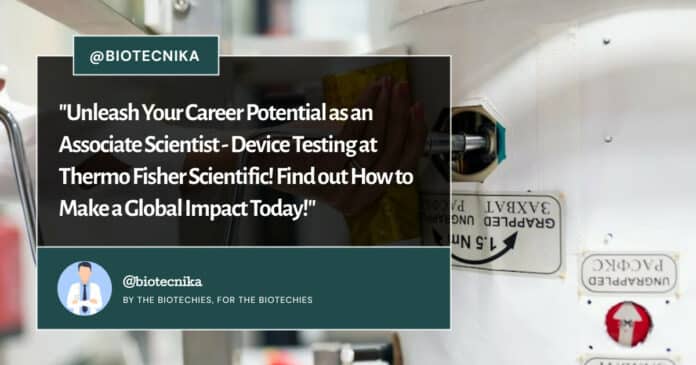 Associate Scientist at Thermo Fisher Scientific! Apply Now
