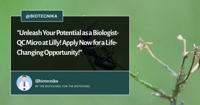 Biologist-QC Micro at Lilly! Apply Now!