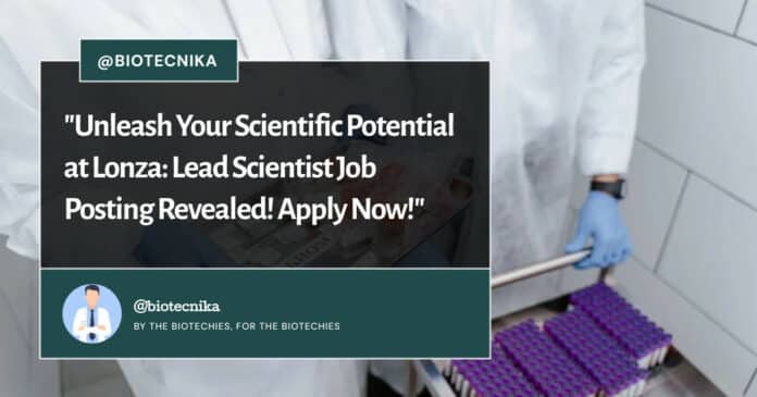 Lonza Hiring: Lead Scientist Job Posting! Apply Now!