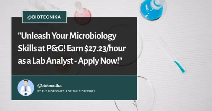 Microbiology Laboratory Analyst at P&G! Apply Now!