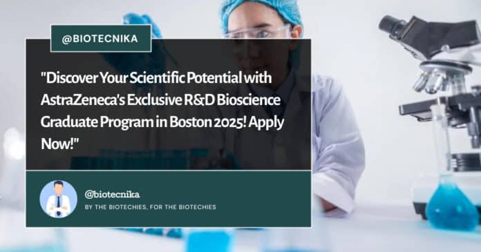 AstraZeneca R&D Bioscience Graduate Program in Boston 2025! Apply Now!