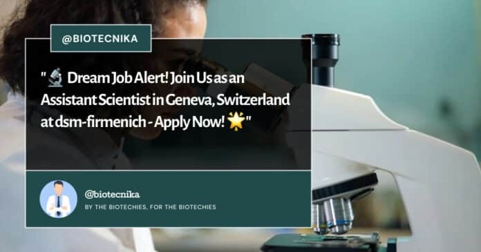 dsm-firmenich Assistant Scientist in Geneva, Switzerland - Apply Now!