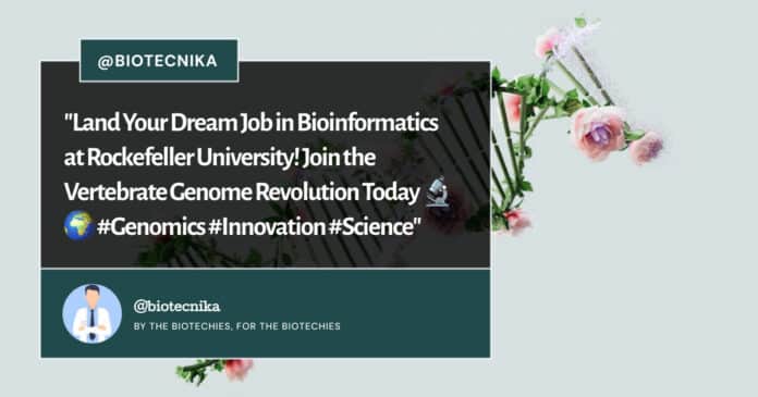 Bioinformatics Specialist at Rockefeller University! Apply Now