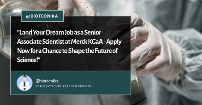 Senior Associate Scientist at Merck KGaA - Apply Now