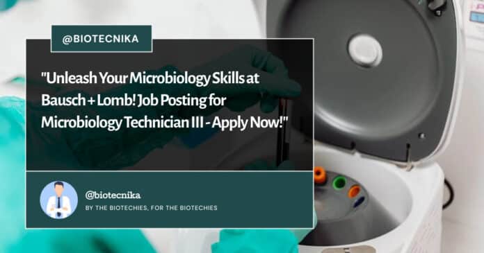 Bausch + Lomb Microbiology Technician Position - Apply Now!