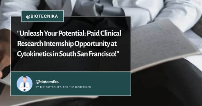 Paid Clinical Research Internship Opportunity at Cytokinetics, Apply Now