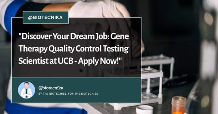 Gene Therapy Quality Control Testing Scientist at UCB - Apply Now!