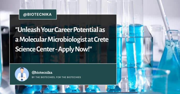 Molecular Microbiologist at Crete Science Center - Apply Now!