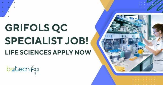 Grifols QC Specialist Job