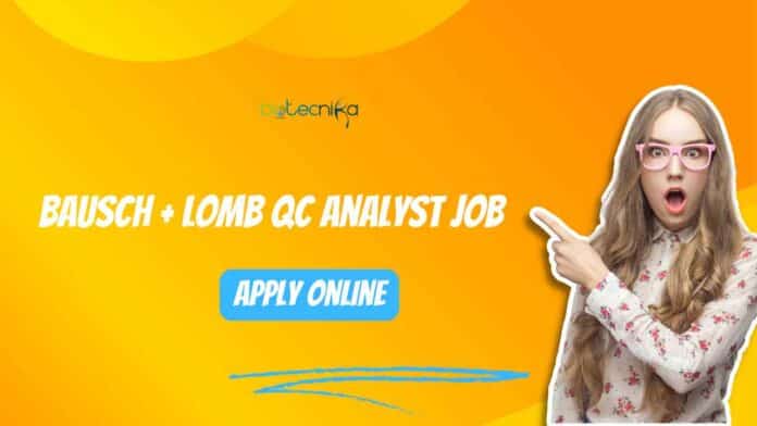 Bausch + Lomb QC Analyst Job