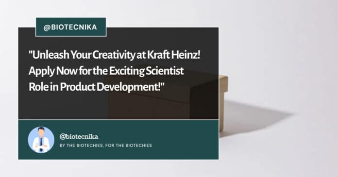 Kraft Heinz Product Development Scientist Role - Apply Online