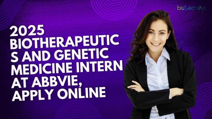 2025 Biotherapeutics and Genetic Medicine Intern at AbbVie, Apply Online