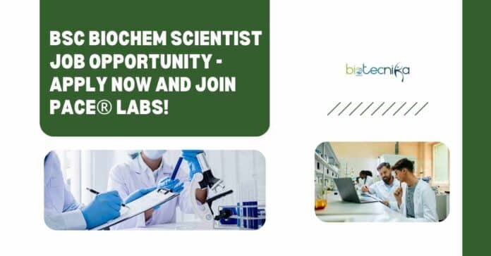 BSc Biochem Scientist Job Opportunity