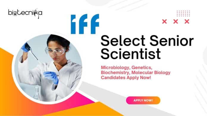Senior Scientist job at IFF- Microbiology, Genetics, Biochemistry, Molecular Biology Candidates Apply Now!