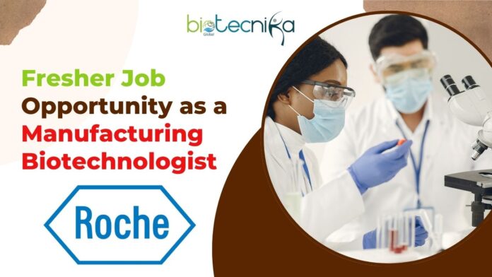 Fresher Job Opportunity as a Manufacturing Biotechnologist