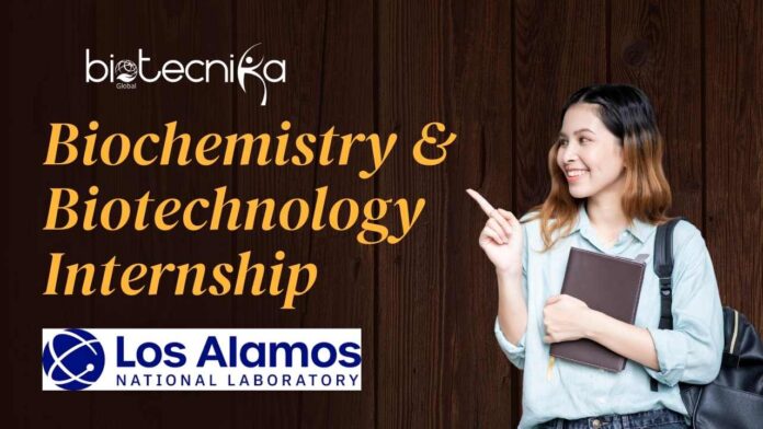 Biochemistry & Biotechnology Internship at LANL – Apply Now!