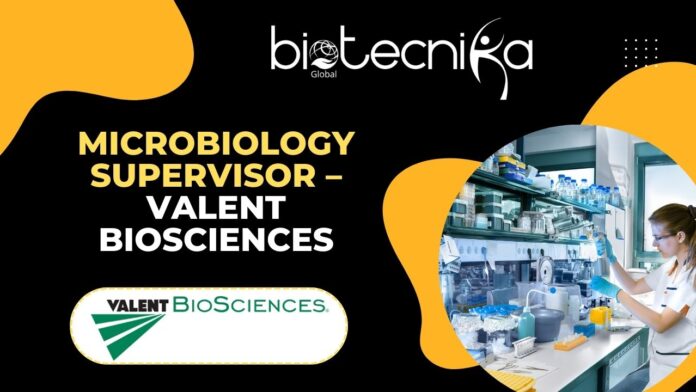 Microbiology Supervisor – Valent BioSciences