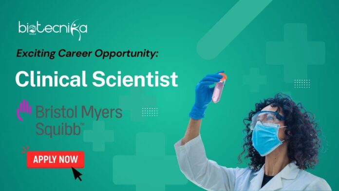 Exciting Career Opportunity: Clinical Scientist at Bristol Myers Squibb - Apply Now
