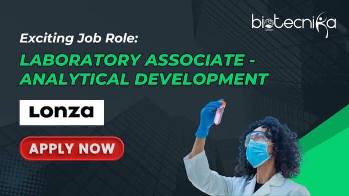 Exciting Job Role: Laboratory Associate - Analytical Development at Lonza- Apply Now 