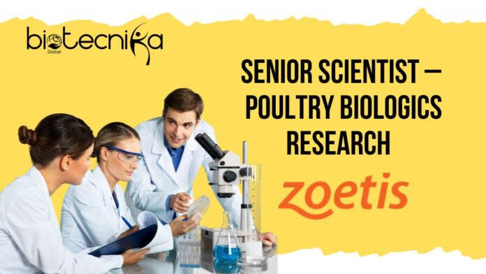 Senior Scientist – Poultry Biologics Research at Zoetis. PhD Biology Apply!
