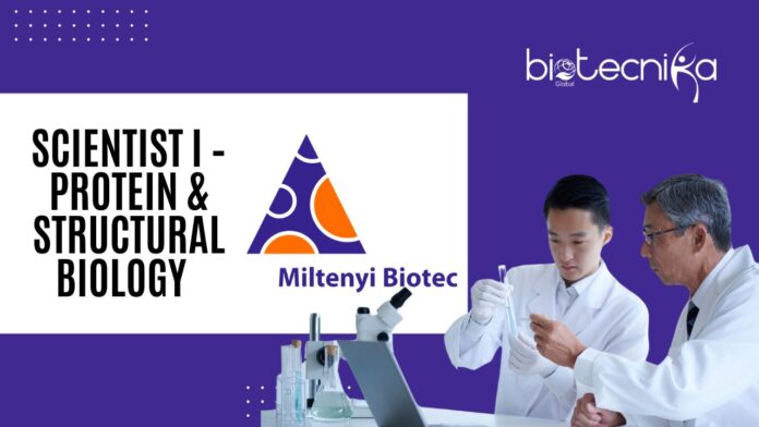 Scientist I – Protein & Structural Biology at Miltenyi Biotec. Apply Now