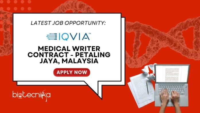 Latest Job Opportunity: IQVIA Medical Writer Contract - Petaling Jaya, Malaysia- Apply Now