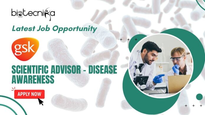 Latest Job Opportunity at GSK: Scientific Advisor – Disease Awareness - Apply Now