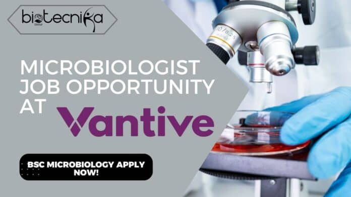 Microbiologist Job Opportunity at Vantive - BSc Microbiology Apply Now!
