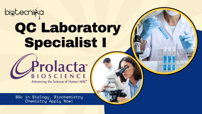 Prolacta Bioscience QC Laboratory Specialist I - BSc in Biology, Biochemistry Chemistry Apply Now!