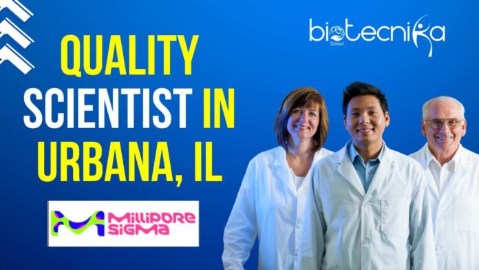 Quality Scientist at MilliporeSigma Latest Life Science Job Opening in Urbana, IL - Apply Now