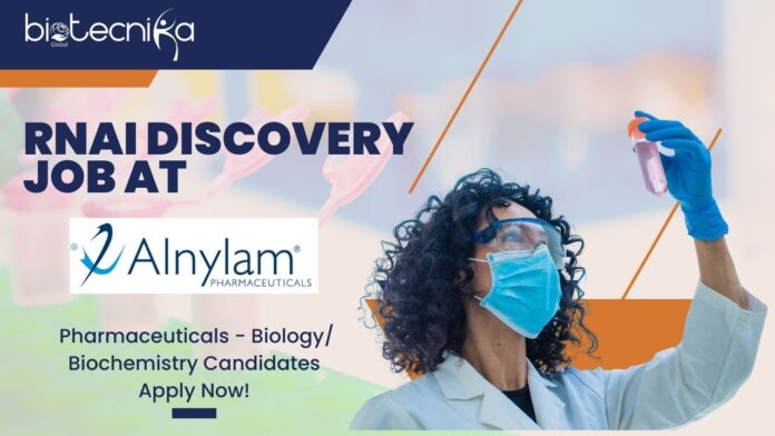 RNAi Discovery Job at Alnylam Pharmaceuticals - Biology Biochemistry Candidates Apply Now!