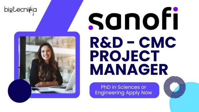 Sanofi R&D - CMC Project Manager - PhD in Sciences or Engineering Apply Now