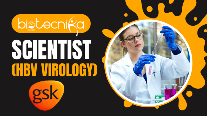 Scientist (HBV Virology) GSK Infectious Disease Research – Apply Now!