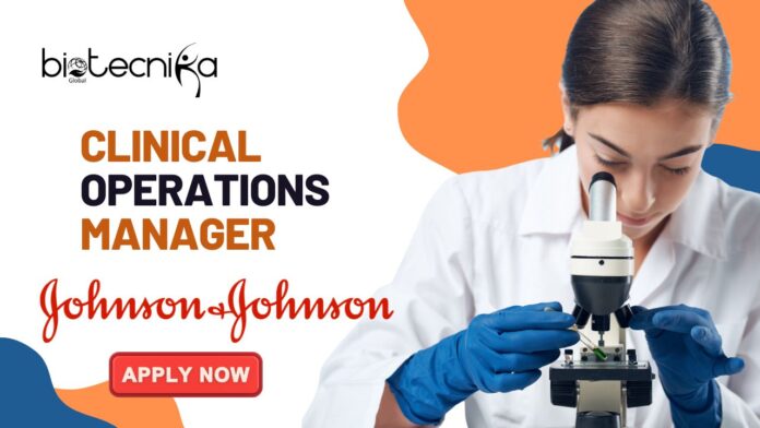 Clinical Operations Manager at Johnson & Johnson- BSc Life Science Graduates Apply Now!