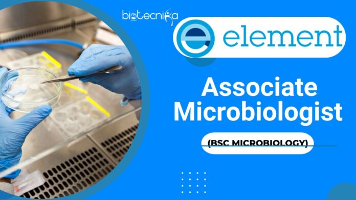 Element - Associate Microbiologist (BSc Microbiology) - Apply Now