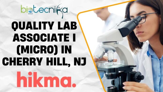 Hikma Pharmaceuticals Hiring Quality Lab Associate I (Micro) in Cherry Hill, NJ Apply Now!