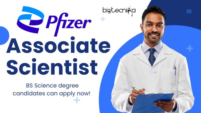 Associate Scientist - Pfizer, BS Science degree candidates can apply now!