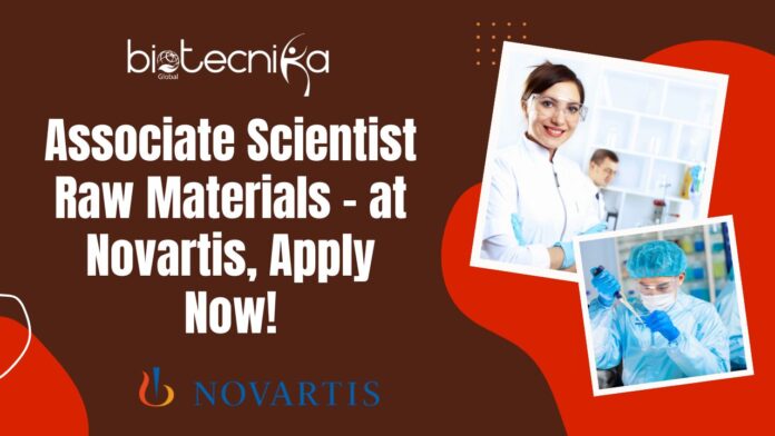 Associate Scientist Raw Materials - at Novartis