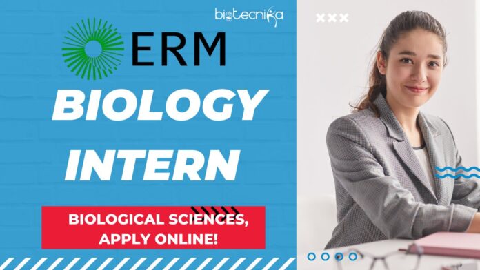 Biology Intern - ERM, BS in Biological Sciences, apply online!