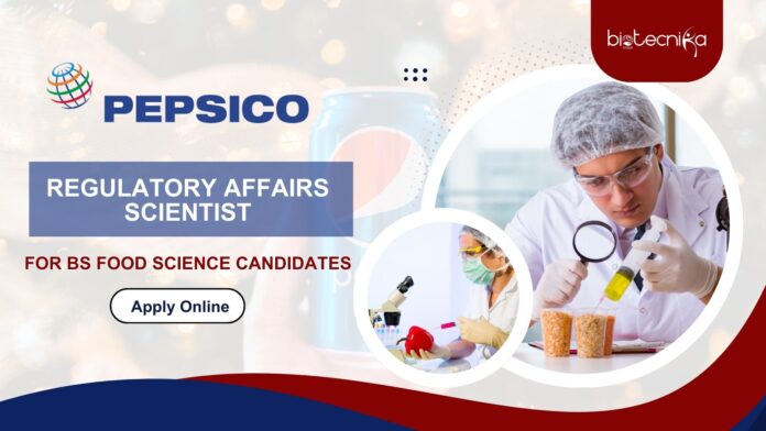 PepsiCo Regulatory Affairs Scientist Job for BS Food science!