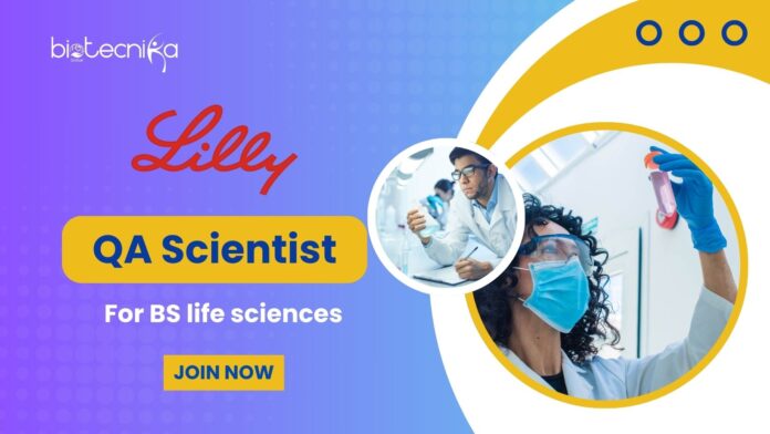 Eli Lilly QA Scientist Job for BS Lifescience candidates - Apply!