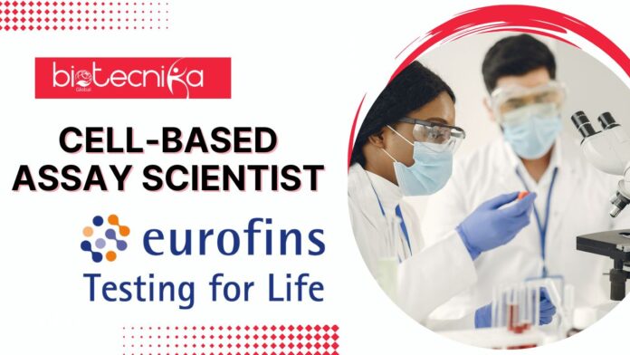 Cell-Based Assay Scientist Job at Eurofins, St. Louis. BSc/MSc in Life Science discipline Candidates Apply Now!
