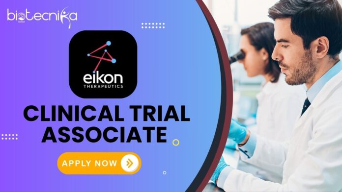 Clinical Trial Associate at Eikon Therapeutics, candidates with BS degree can apply!